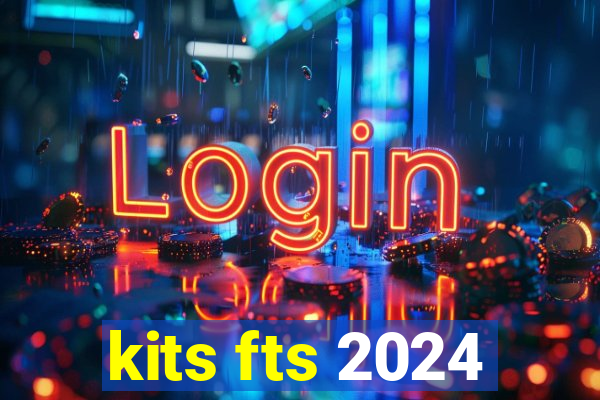 kits fts 2024